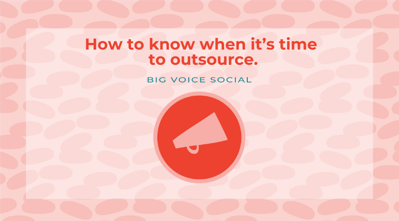 How to know when it’s time to outsource your social.